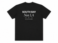 South Bay NOT LA Tee
